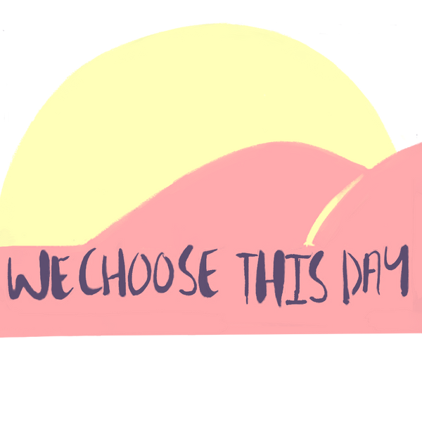 We Choose This Day